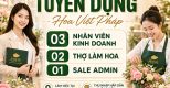 Hoa Việt Pháp tuyển dụng 2026: Nhân viên Kinh doanh, Thợ làm hoa, Sale Admin tại Hà Nội